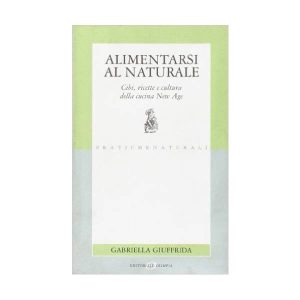 Alimentarsi al Naturale di Gabriella Giuffrida (Editoriale Olimpia)