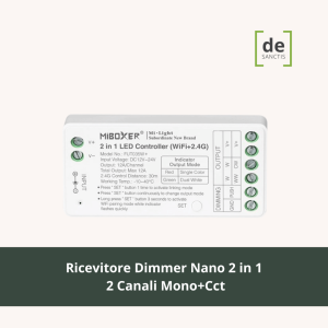 Ricevitore Dimmer Nano 2In1 1Ch/2Ch Monocolore+Cct Variabile con Memoria +Wifi+Rf+Pulsante- de Sanctis Light & Design